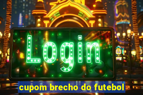 cupom brecho do futebol